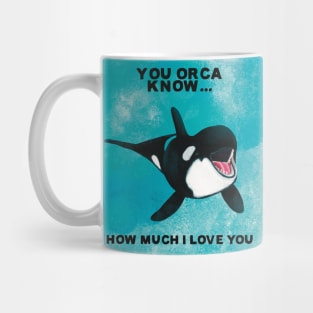 You Orca Know Mug